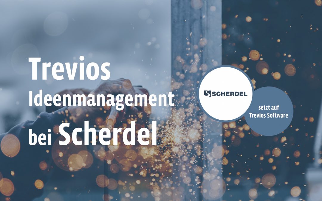 Scherdel – Ideenmanagement federleicht mit Trevios.