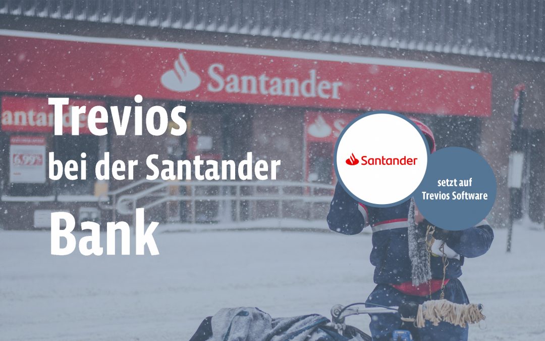 Beschwerdemanagement bei der Santander Consumer Bank – Trevios schafft Abhilfe